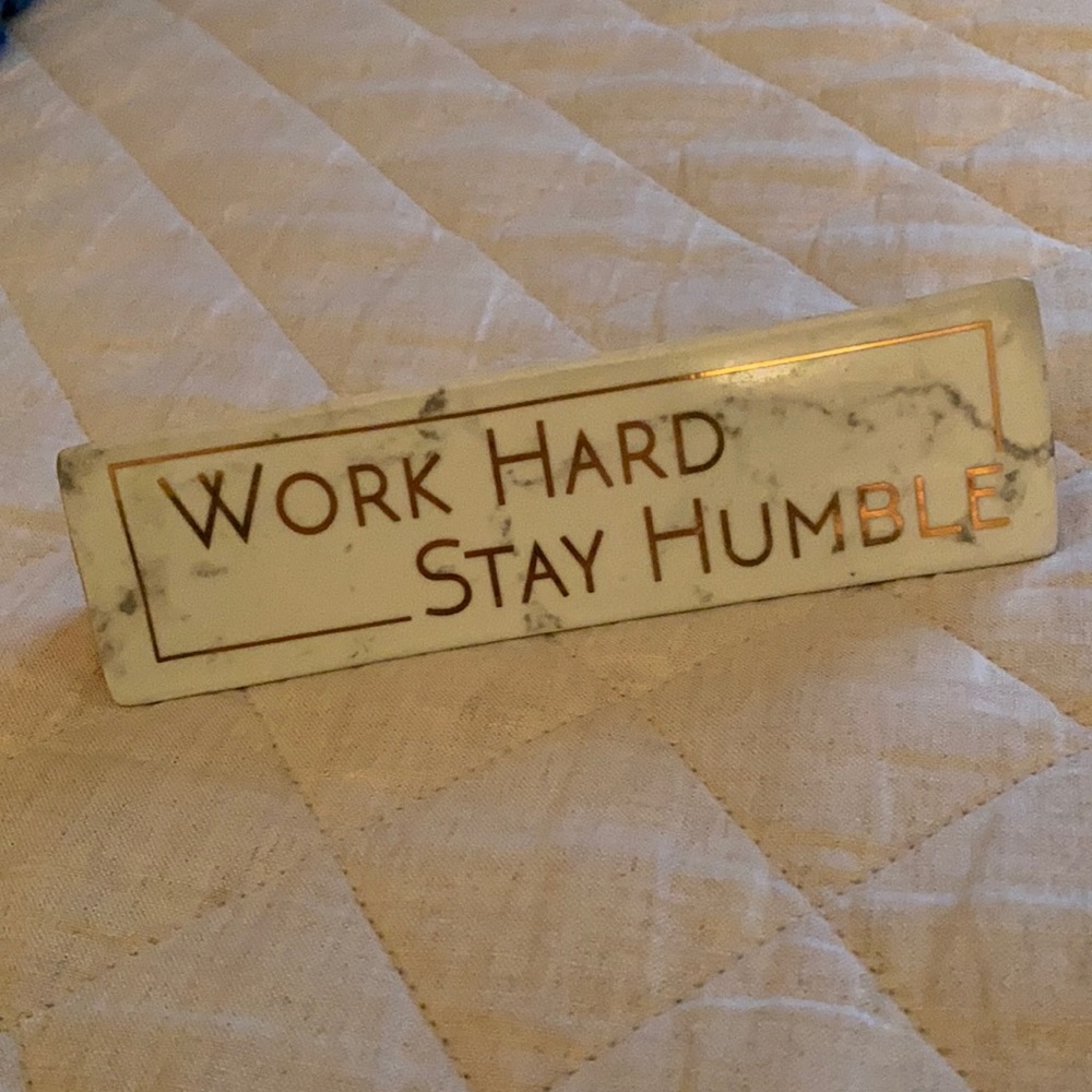 Double sided “Work Gard Stay Humble” paper weight
